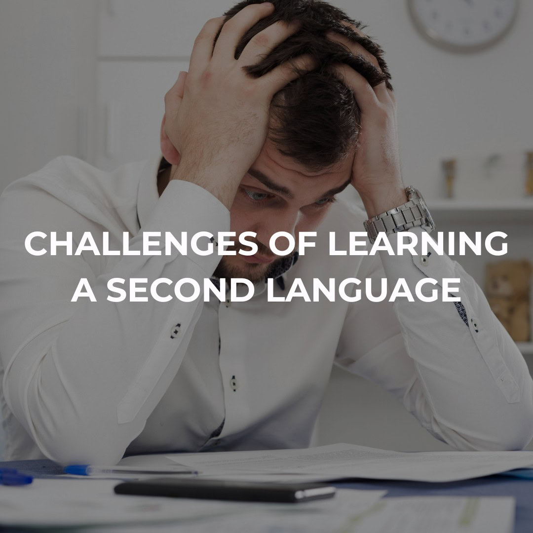 Challenges of Learning a Second Language