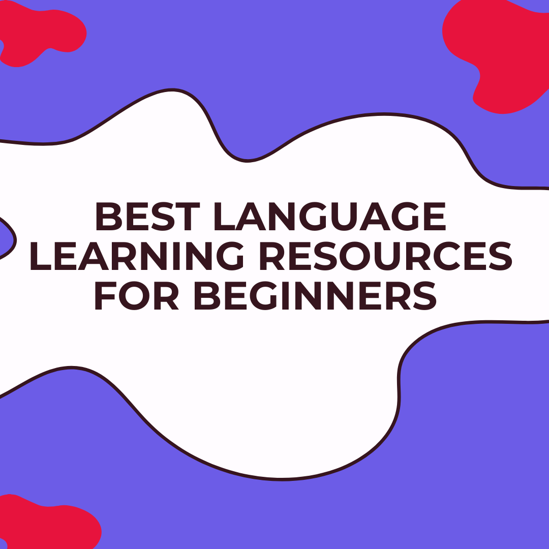 5 Best Language Learning Resources for Beginners