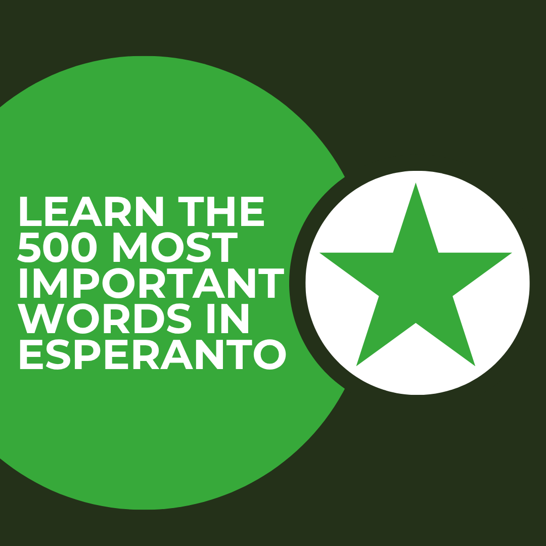 How to Quickly Learn the 500 Most Important Words in Esperanto