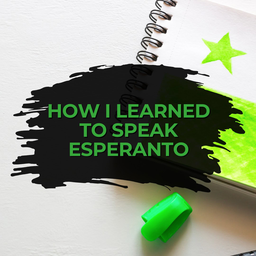 How I Learned to Speak Esperanto