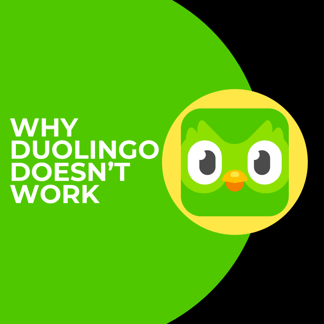 Why Duolingo Doesn’t Work