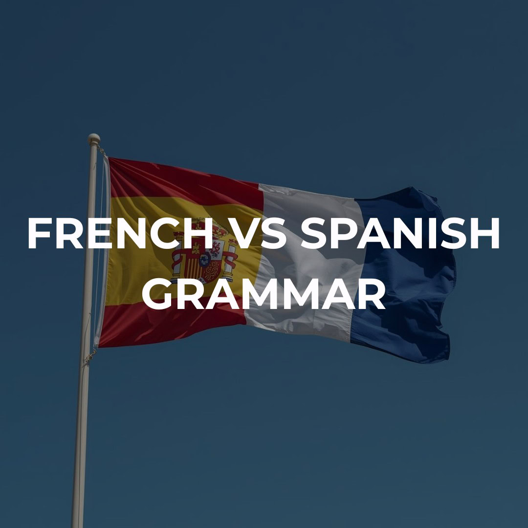 French vs Spanish Grammar