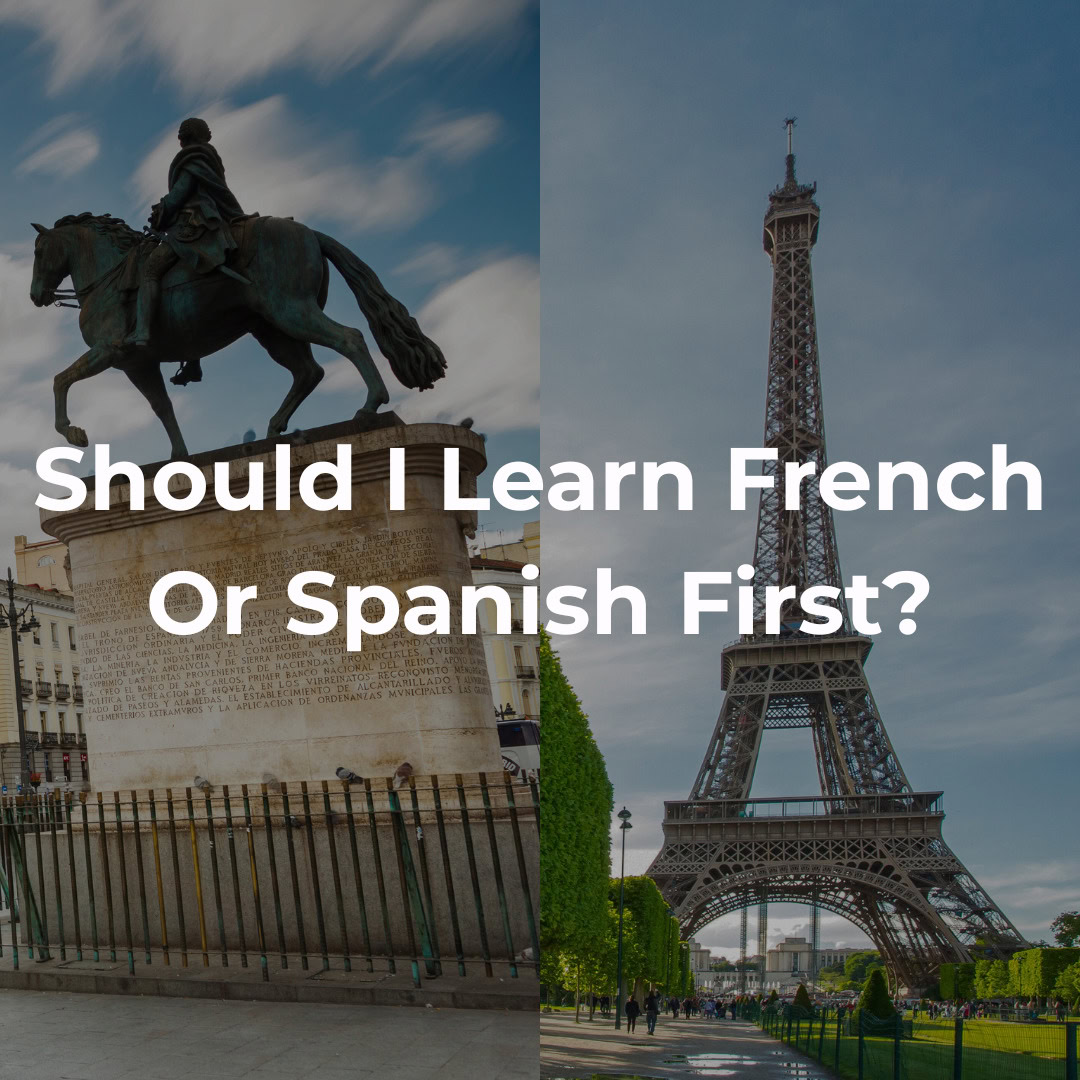 Should I Learn French Or Spanish First?